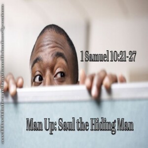 Man Up: Saul the Hiding Man