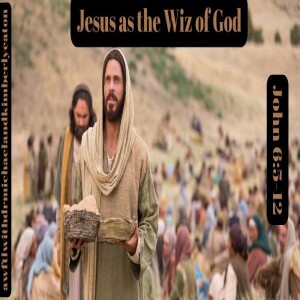 A Word from the Lord Tv:  Jesus as the Wiz of God