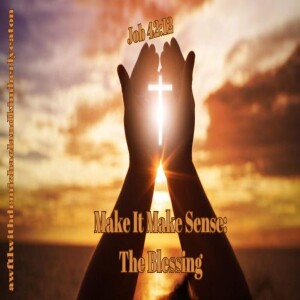 Make It Make Sense:  The Blessing