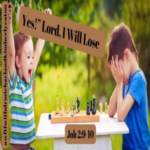 Yes!  Lord I Will Lose