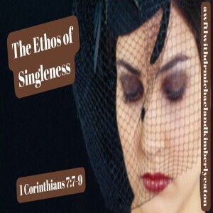 The Ethos of Singleness