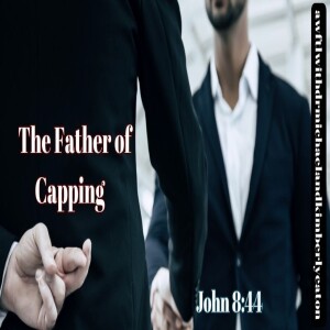 Satan: The Father of Capping