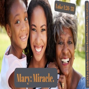 Mary:  Miracle