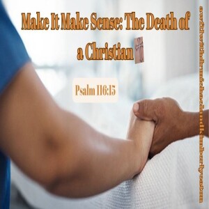 Make It Make Sense: The Death of a Christian