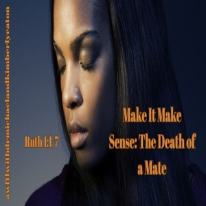 Make It Make Sense:  The Death of a Mate