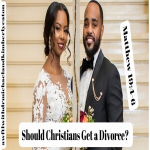 Asking for a Friend: Should Christians Get a Divorce