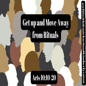 Get up and Move Away from Rituals