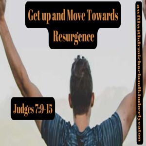 Get up and Move Towards Resurgence