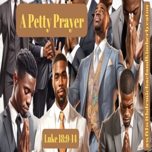 A Petty Prayer