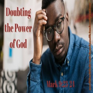 Doubting the Power of God