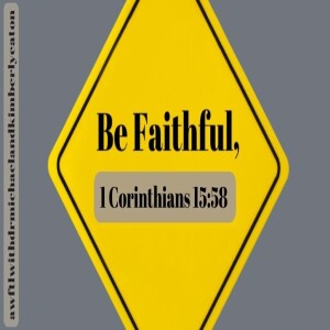 Wednesday Zoom Bible Study:  Be Faithful!!!!