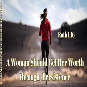 A Woman’s Worth:  A Woman Should Get Her Worth through Persistence