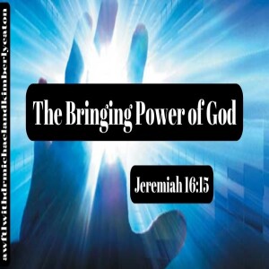 The Bringing Power of God