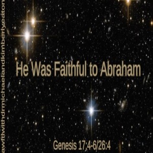 He Was Faithful to Abraham
