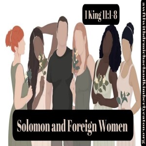 March Madness in the Bible:  Solomon and Foreign Women