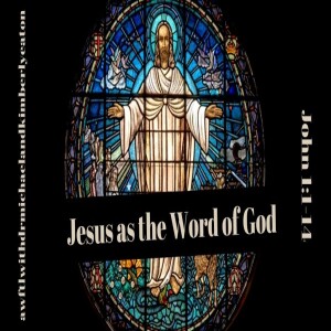A Word from the Lord Tv:  Jesus as the Word of God