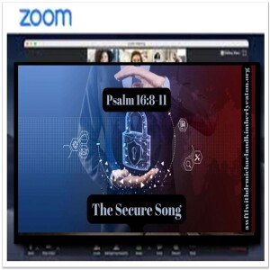 Wednesday Zoom Bible Study:  The Secure Song