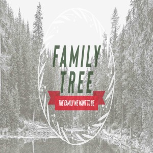 Family Tree Series - Week 3