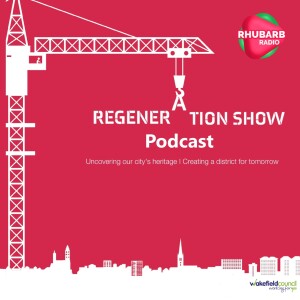 The Regeneration Show with Wakefield Council - "Who foots the bill for regeneration projects"