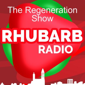 The Regeneration Show (Episode 3) - Paul Gwillian,  Anne Lockwood,  Richard Butterfield & Cllr Michael Graham