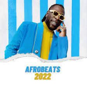 VOL 57 | AFROBEAT SONGS 2022 - LATEST HITS