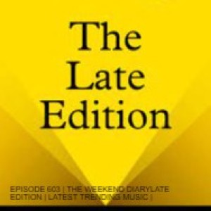 EPISODE 603 | THE WEEKEND DIARYLATE EDITION |CELEBRITY & ENTERTAINMENT NEWS | LATEST TRENDING MUSIC |