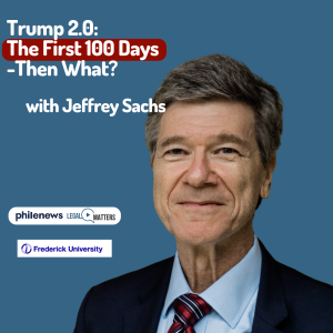 Trump 2.0: The First 100 Days—Then What? Professor Jeffrey Sachs.