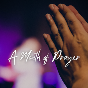 Month (and a bit) of Prayer