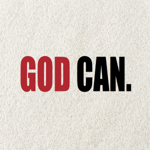 God Can - Part 3