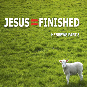 Jesus = Finished