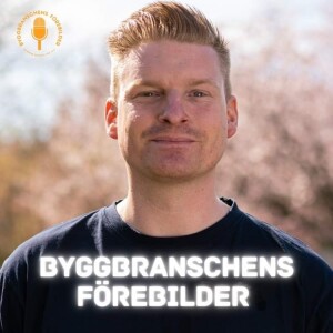 #51 Daniel Lindgren - Vi ska förändra hela byggbranschen!