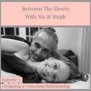 Episode 5: Designing a Conscious Relationship