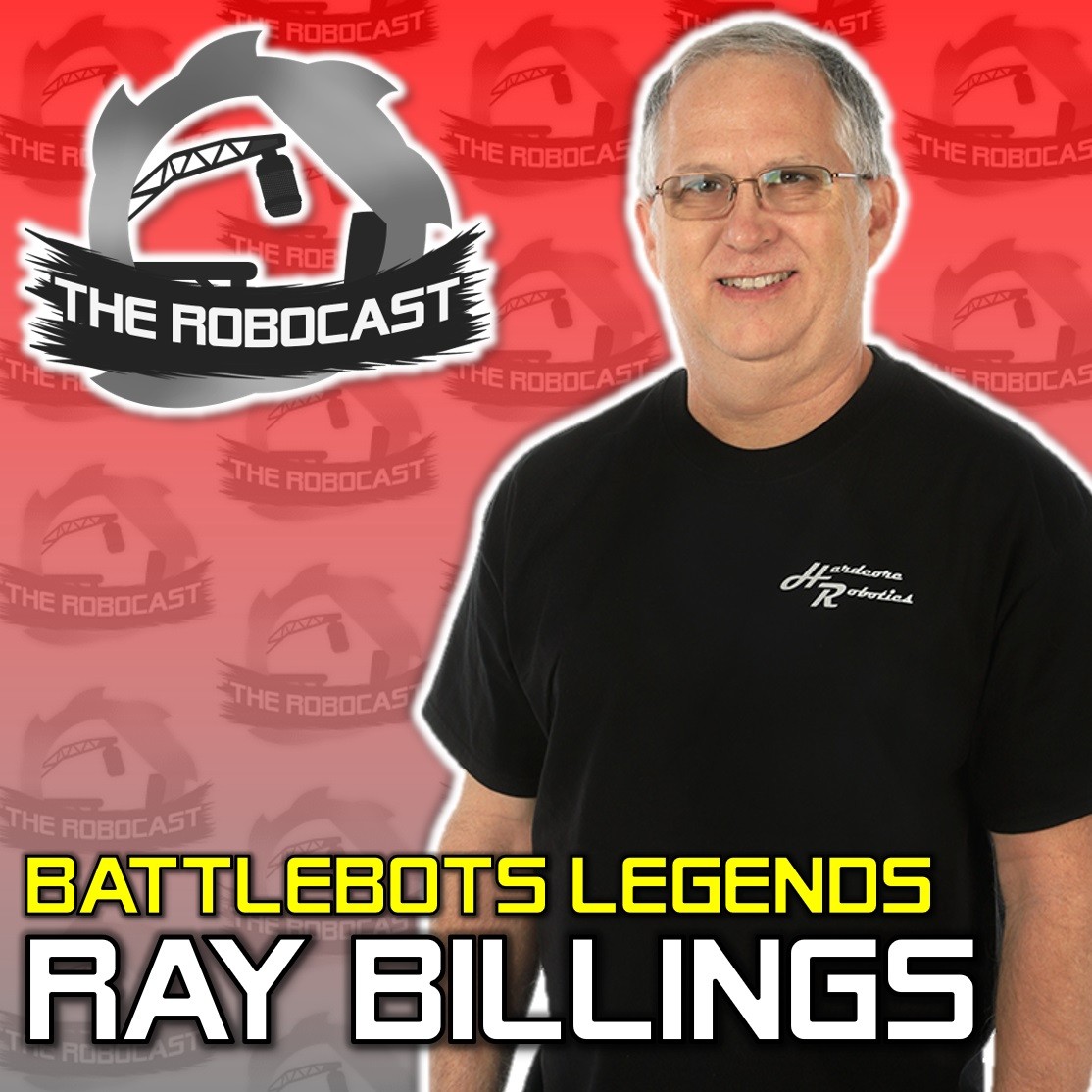 RoboCast #124: BattleBots Legends - Ray Billings