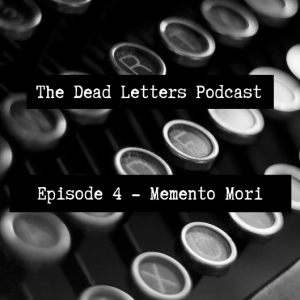 Episode 4 - Memento Mori