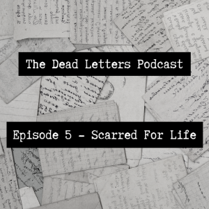 Episode 5 - Scarred For Life 