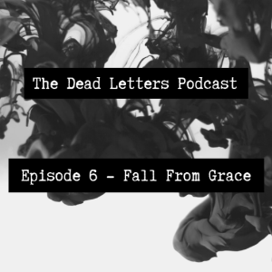 Episode 6 - Fall From Grace