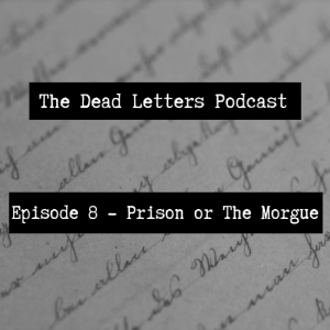 Episode 8 - Prison or The Morgue