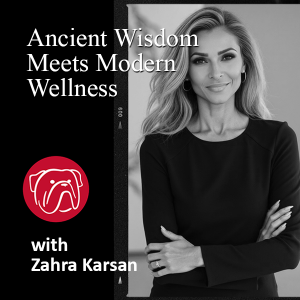 Ancient Wisdom Meets Modern Wellness: Transform Your Life with Zahra Karsan
