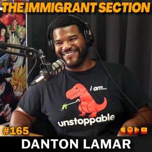 A Black Man’s Guide to Life Abroad Ft. Danton Lamar - 165