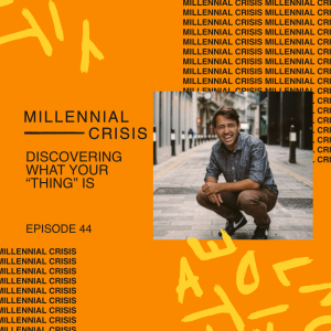 EP 44. Discovering What Your “Thing” Is | Aidan Jones