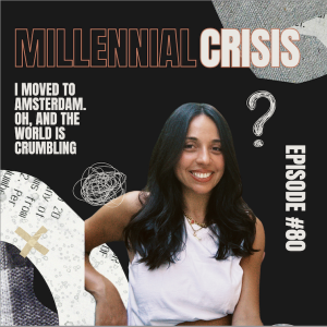 EP 80. I moved to Amsterdam. Oh, and the world is crumbling.