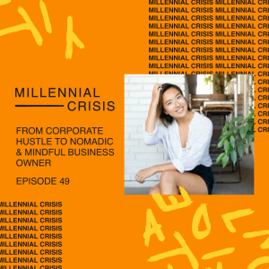 EP 49. From Corporate Hustle to Nomadic & Mindful Business Owner | Tiff Ng