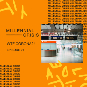 EP. 21: WTF Corona!?