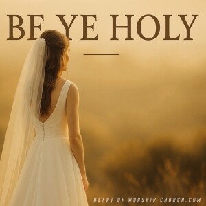 "Be Ye Holy"