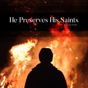 He Preserves His Saints