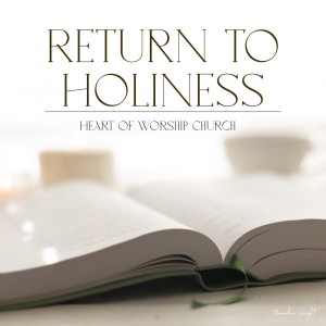 Return to Holiness