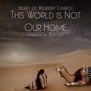 This World is Not Our Home