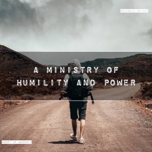 A Ministry of Humility and Power