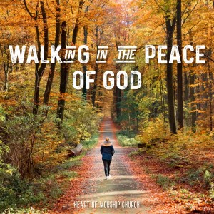 Walking in the Peace of God