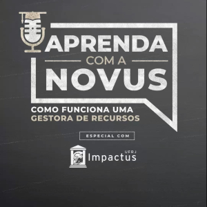 Aprenda com a Novus | Como Funciona uma Gestora de Recursos